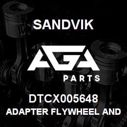 DTCX005648 Sandvik ADAPTER FLYWHEEL AND DRIVE RING | AGA Parts