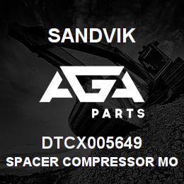 DTCX005649 Sandvik SPACER COMPRESSOR MOUNT,CX005649,SVK | AGA Parts