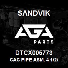 DTCX005773 Sandvik CAC PIPE ASM. 4 1/2" | AGA Parts