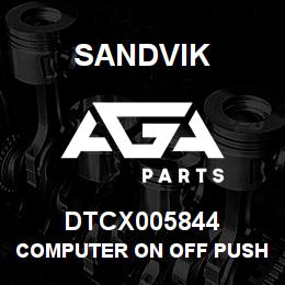 DTCX005844 Sandvik COMPUTER ON OFF PUSH BTN ASM | AGA Parts