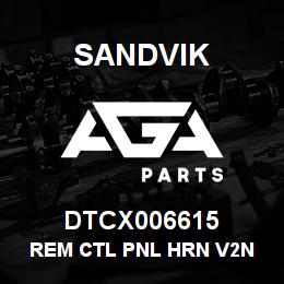 DTCX006615 Sandvik REM CTL PNL HRN V2N NOT AVAIL 4 SA | AGA Parts