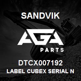 DTCX007192 Sandvik LABEL CUBEX SERIAL NUMBER | AGA Parts