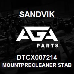 DTCX007214 Sandvik MOUNTPRECLEANER STABILIZER | AGA Parts