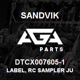 DTCX007605-1 Sandvik LABEL, RC SAMPLER JUNC. BOX, SPANI | AGA Parts