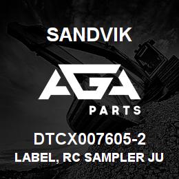 DTCX007605-2 Sandvik LABEL, RC SAMPLER JUNCTION BOX, FR | AGA Parts