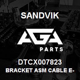 DTCX007823 Sandvik BRACKET ASM CABLE E-STOP | AGA Parts