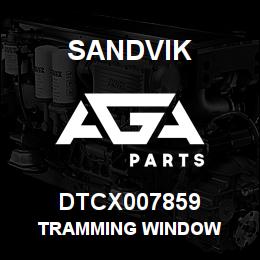 DTCX007859 Sandvik TRAMMING WINDOW | AGA Parts