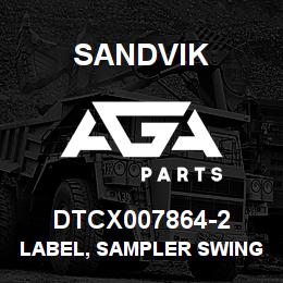 DTCX007864-2 Sandvik LABEL, SAMPLER SWING | AGA Parts