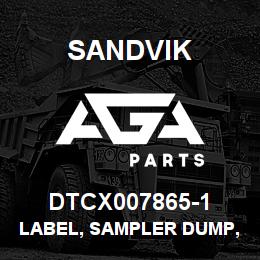 DTCX007865-1 Sandvik LABEL, SAMPLER DUMP, SPANISH | AGA Parts