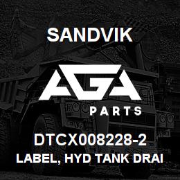 DTCX008228-2 Sandvik LABEL, HYD TANK DRAIN (FRENCH) | AGA Parts