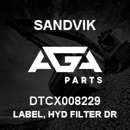 DTCX008229 Sandvik LABEL, HYD FILTER DRAIN | AGA Parts