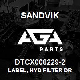 DTCX008229-2 Sandvik LABEL, HYD FILTER DRAIN (FRENCH) | AGA Parts