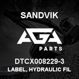 DTCX008229-3 Sandvik LABEL, HYDRAULIC FILTER DRAIN, POR | AGA Parts