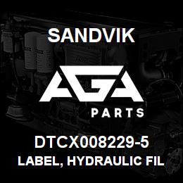 DTCX008229-5 Sandvik LABEL, HYDRAULIC FILTER DRAIN RUSS | AGA Parts