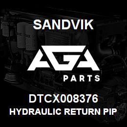 DTCX008376 Sandvik HYDRAULIC RETURN PIPE ASM | AGA Parts