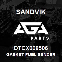 DTCX008506 Sandvik GASKET FUEL SENDER | AGA Parts