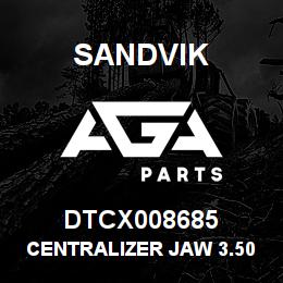 DTCX008685 Sandvik CENTRALIZER JAW 3.50 | AGA Parts