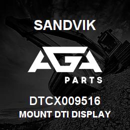 DTCX009516 Sandvik MOUNT DTI DISPLAY | AGA Parts
