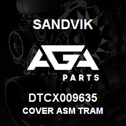DTCX009635 Sandvik COVER ASM TRAM | AGA Parts
