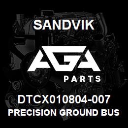 DTCX010804-007 Sandvik PRECISION GROUND BUSHING | AGA Parts