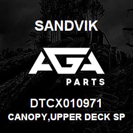 DTCX010971 Sandvik CANOPY,UPPER DECK SPAR, COMMON | AGA Parts