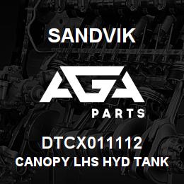 DTCX011112 Sandvik CANOPY LHS HYD TANK VERT WELD ASM | AGA Parts