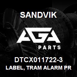DTCX011722-3 Sandvik LABEL, TRAM ALARM PRES. SW., PORT. | AGA Parts