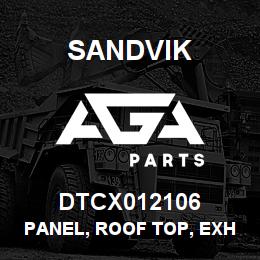 DTCX012106 Sandvik PANEL, ROOF TOP, EXH., L.H.,CANOPY | AGA Parts