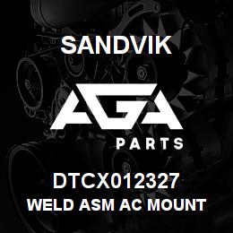 DTCX012327 Sandvik WELD ASM AC MOUNT | AGA Parts