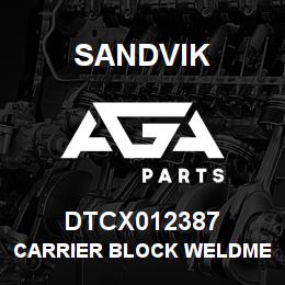 DTCX012387 Sandvik CARRIER BLOCK WELDMENT | AGA Parts