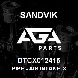 DTCX012415 Sandvik PIPE - AIR INTAKE, 8" | AGA Parts
