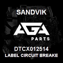 DTCX012514 Sandvik LABEL CIRCUIT BREAKER CB8 CB9 | AGA Parts