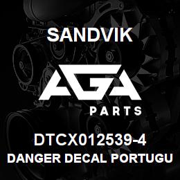 DTCX012539-4 Sandvik DANGER DECAL PORTUGUESE | AGA Parts