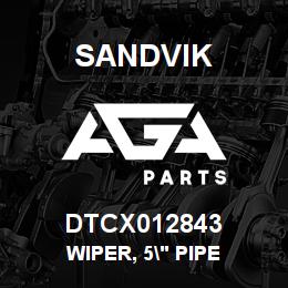 DTCX012843 Sandvik WIPER, 5" PIPE | AGA Parts