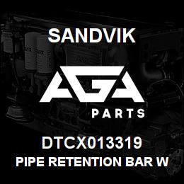 DTCX013319 Sandvik PIPE RETENTION BAR WLDMNT | AGA Parts