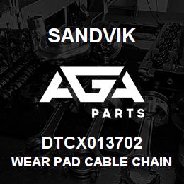 DTCX013702 Sandvik WEAR PAD CABLE CHAIN | AGA Parts