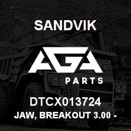 DTCX013724 Sandvik JAW, BREAKOUT 3.00 - 4.00 | AGA Parts