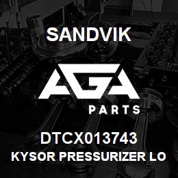 DTCX013743 Sandvik KYSOR PRESSURIZER LOWER | AGA Parts