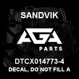 DTCX014773-4 Sandvik DECAL, DO NOT FILL ABOVE LINE, POR | AGA Parts