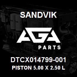 DTCX014799-001 Sandvik PISTON 5.00 X 2.50 LG. | AGA Parts
