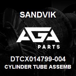 DTCX014799-004 Sandvik CYLINDER TUBE ASSEMBLY | AGA Parts