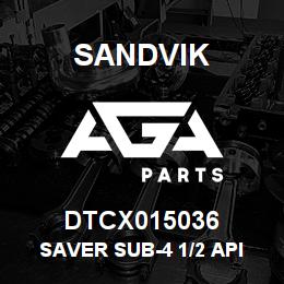 DTCX015036 Sandvik SAVER SUB-4 1/2 API REG PIN,3 1/2 | AGA Parts