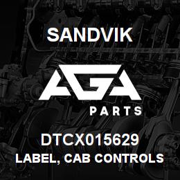 DTCX015629 Sandvik LABEL, CAB CONTROLS | AGA Parts