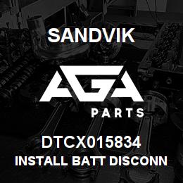 DTCX015834 Sandvik INSTALL BATT DISCONNECT BX 560/580 | AGA Parts