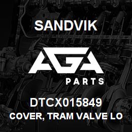 DTCX015849 Sandvik COVER, TRAM VALVE LOCKOUT | AGA Parts