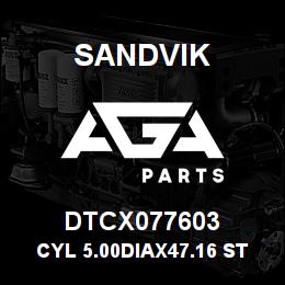 DTCX077603 Sandvik CYL 5.00DIAX47.16 STROKE WAS CM776 | AGA Parts