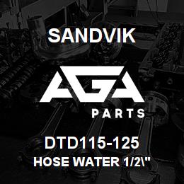DTD115-125 Sandvik HOSE WATER 1/2" | AGA Parts