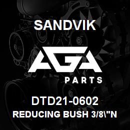 DTD21-0602 Sandvik REDUCING BUSH 3/8"NPT X 1/8"NPT | AGA Parts