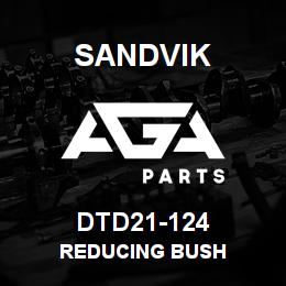 DTD21-124 Sandvik REDUCING BUSH | AGA Parts