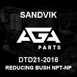 DTD21-2016 Sandvik REDUCING BUSH NPT-NPT ED7 | AGA Parts